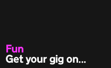 Fun - Get your gig on